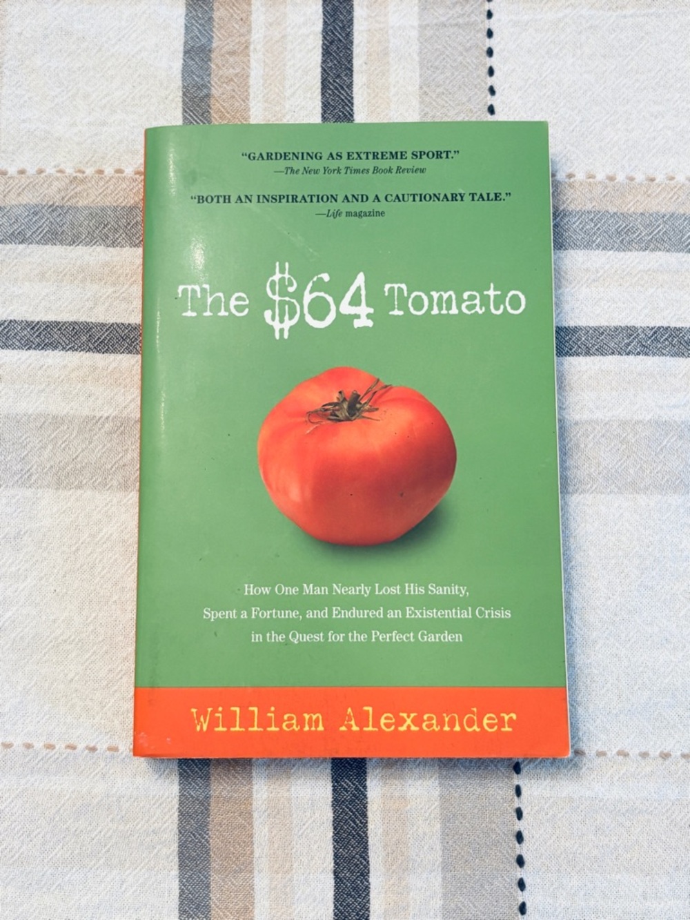 The $64 Tomato William Alexander Softcover Book The Quest for the Perfect Garden